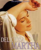 Смотреть Онлайн Неотразимая Марта / Bella Martha [2001]